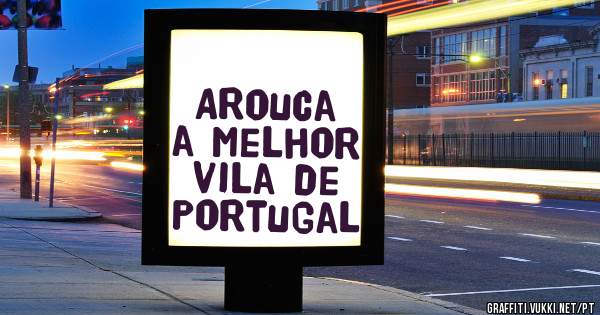 Arouca a melhor vila de Portugal 