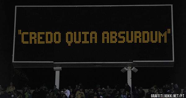 ''Credo Quia Absurdum''
