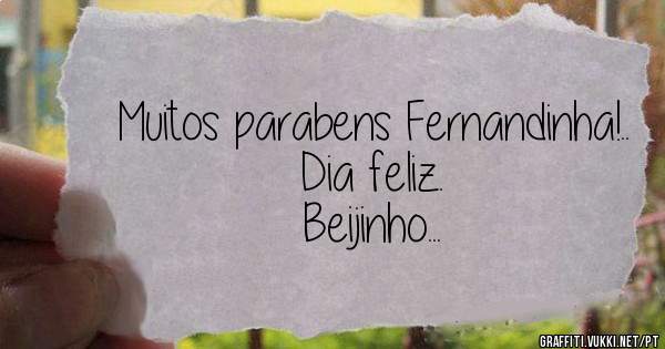 Muitos parabens Fernandinha!..
Dia feliz.
Beijinho...