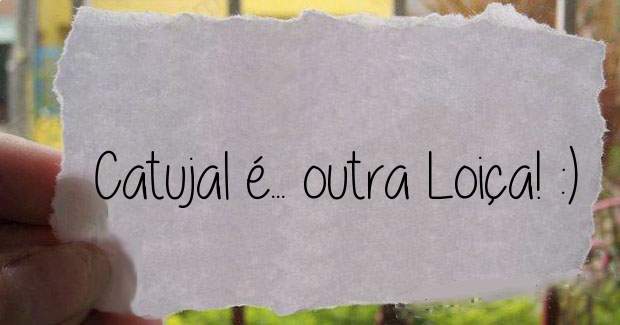 Catujal é... outra Loiça! :)