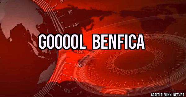 GOOOOL  BENFICA
