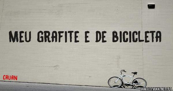 Meu grafite e de bicicleta