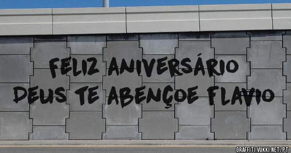 Feliz aniversário Deus te abençoe flavio