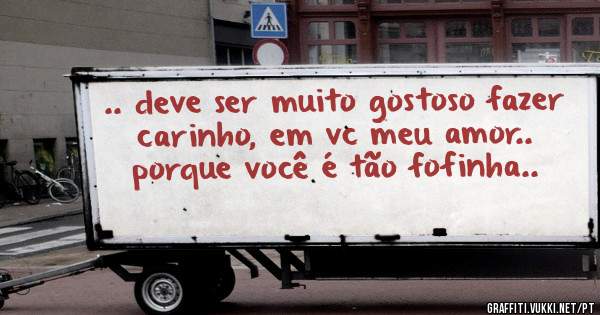 .. deve ser muito gostoso fazer carinho, em vc meu amor.. porque você é tão fofinha..