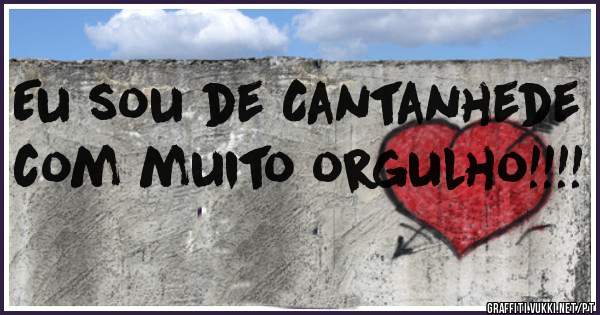 Eu sou de Cantanhede com muito orgulho!!!!