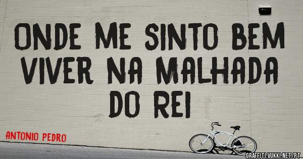 Onde me sinto bem viver na Malhada do Rei 