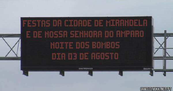 Festas da Cidade de Mirandela e de Nossa Senhora do Amparo
NOITE DOS BOMBOS
Dia 03 de Agosto