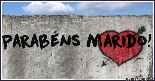 Parabéns marido!
