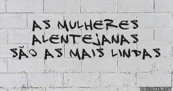 As mulheres alentejanas são as mais lindas 