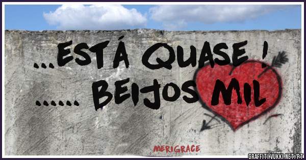 ...está quase !
...... beijos mil
