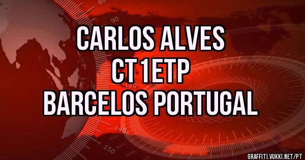CARLOS ALVES
          CT1ETP
BARCELOS PORTUGAL