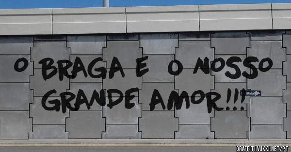 O BRAGA e  o NOSSO GRANDE AMOR!!!