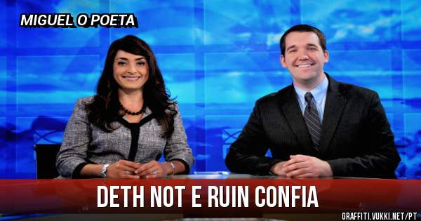 DETH NOT E RUIN CONFIA 