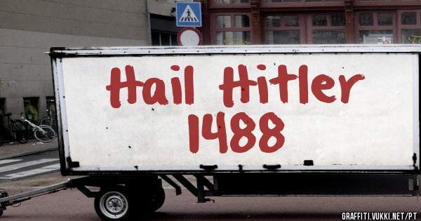 Hail Hitler 
1488