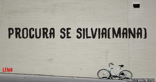 Procura se silvia(mana) 