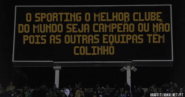 O Sporting o melhor Clube do mundo seja campeão ou não pois as outras equipas têm colinho

