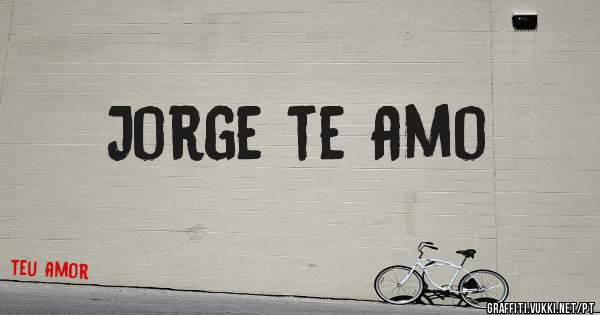 Jorge te amo