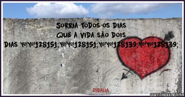 Sorria todos os dias que a vida são dois dias 💗💗💋💋