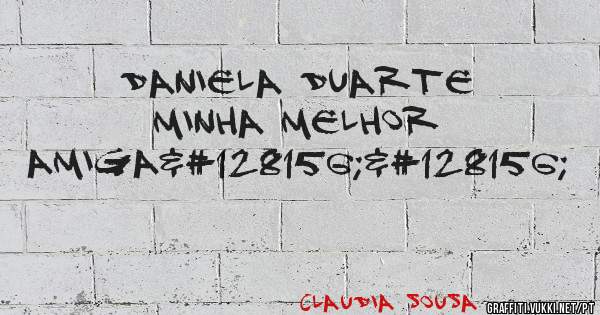 Daniela duarte minha melhor amiga💜💜