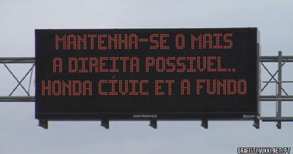 Mantenha-se o mais a direita possivel.. Honda cívic ET a fundo