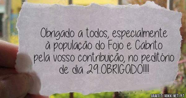 Obrigado a todos, especialmente à população do Fojo e Cabrito pela vosso contribuição, no peditório de dia 29...OBRIGADO!!!!