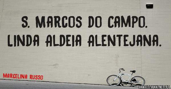 S. Marcos do Campo. Linda Aldeia Alentejana.
