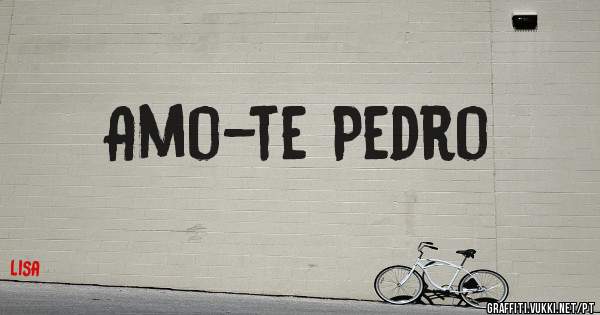 Amo-te Pedro