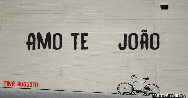 Amo te    joão 