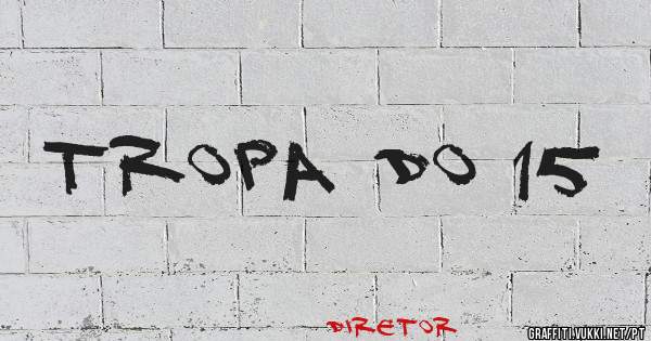 Tropa do 15