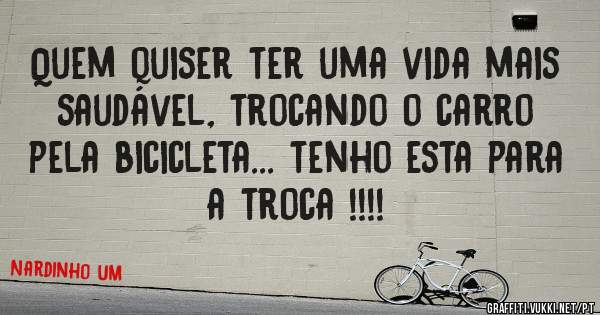 Quem quiser ter uma vida mais saudável, trocando o carro pela bicicleta... tenho esta para a troca !!!!