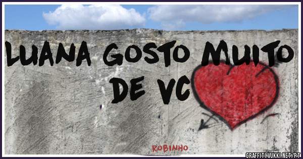 Luana gosto muito de vc 