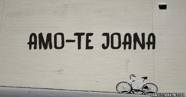 AMO-TE JOANA