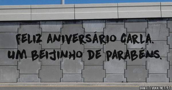 Feliz aniversário Carla. Um beijinho de parabéns.