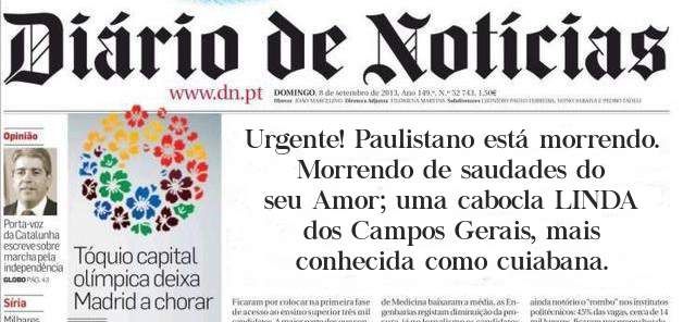 Urgente! Paulistano está morrendo. Morrendo de saudades do seu Amor; uma cabocla LINDA dos Campos Gerais, mais conhecida como cuiabana.