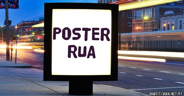 POSTER RUA
