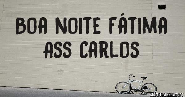Boa noite Fátima
Ass Carlos