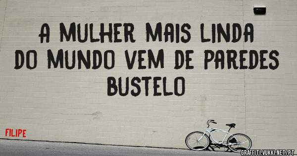 A mulher mais linda do mundo vem de paredes bustelo