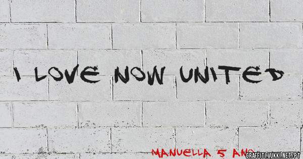 i love now united