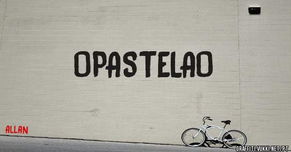 OPASTELAO 