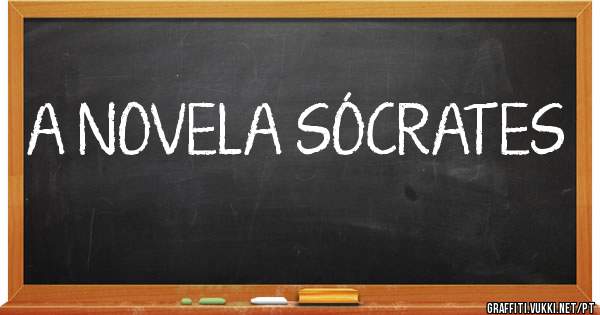 A NOVELA SÓCRATES 