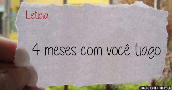 4 meses com você tiago