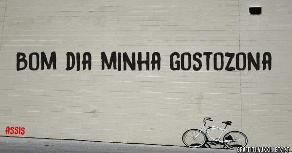 Bom dia minha gostozona 