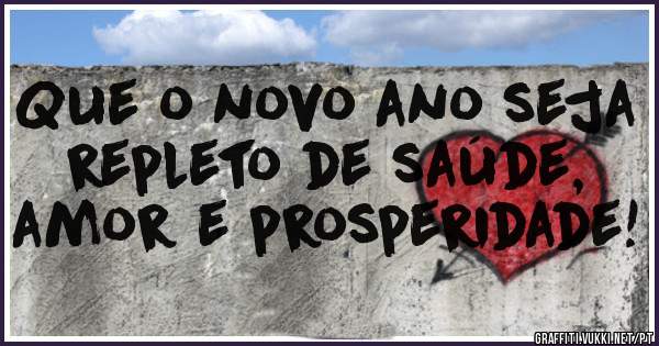 Que o novo ano seja repleto de saúde, amor e prosperidade!