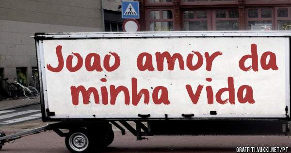 Joao amor da minha vida