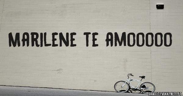 Marilene te amooooo 