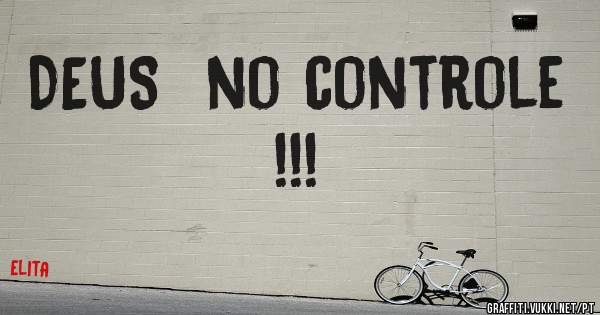 DEUS  no controle !!!