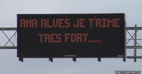 Ana Alves je t'aime très fort..... 