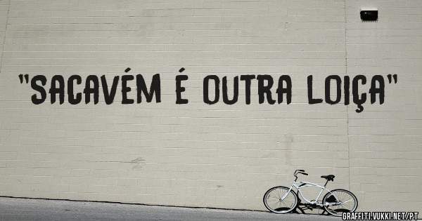 ''Sacavém é outra loiça''