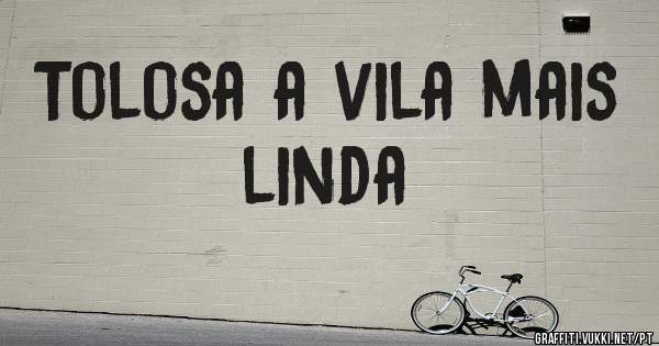 Tolosa a vila mais linda 