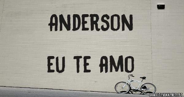 Anderson                                        eu te amo 